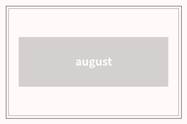 august