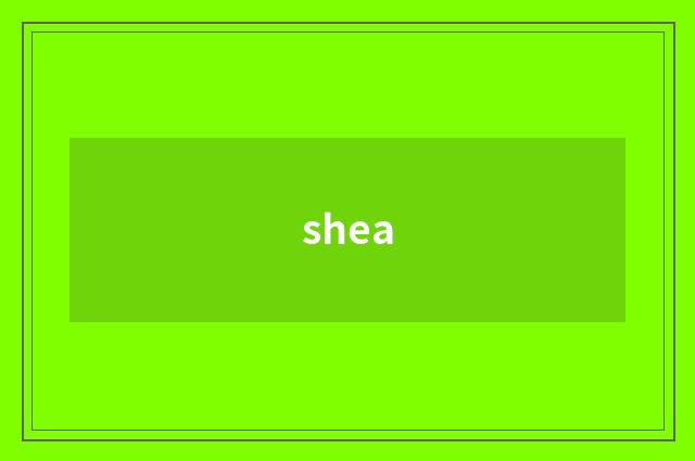 shea