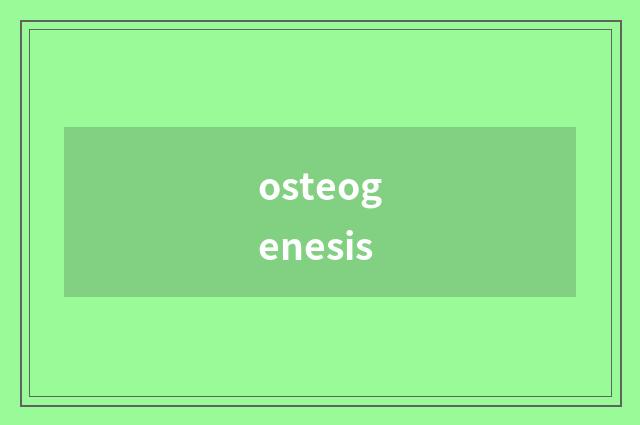 osteogenesis