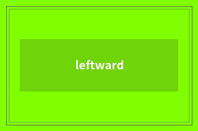 leftward