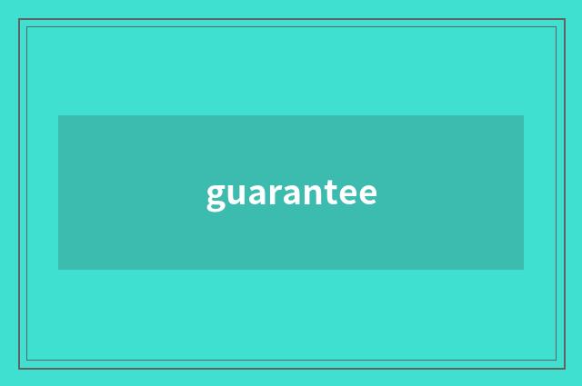 guarantee