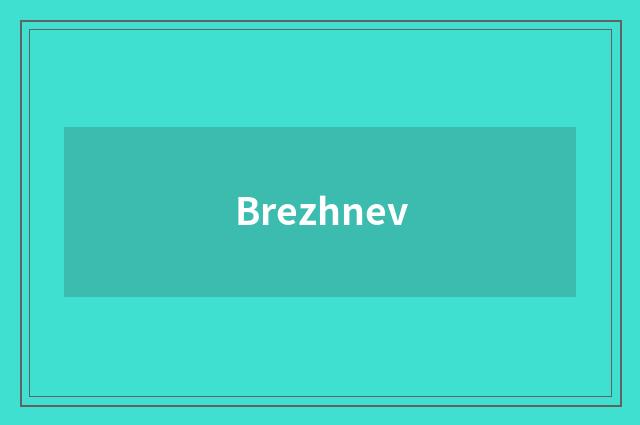 Brezhnev