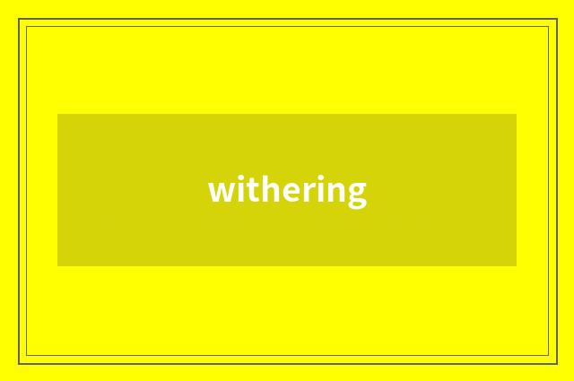withering