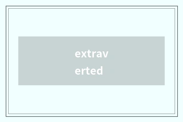 extraverted