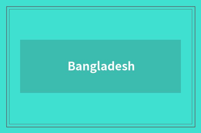 Bangladesh