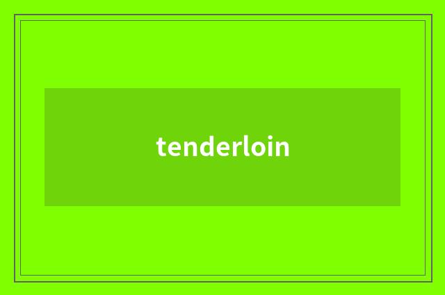 tenderloin