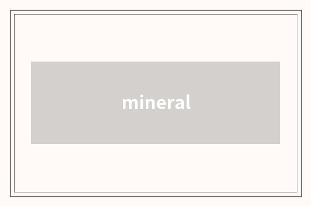 mineral