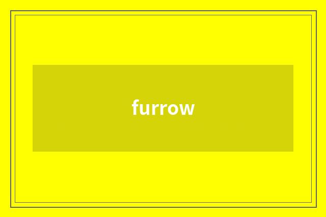 furrow