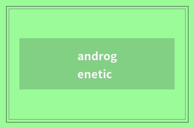 androgenetic