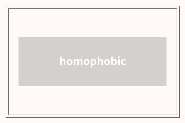 homophobic