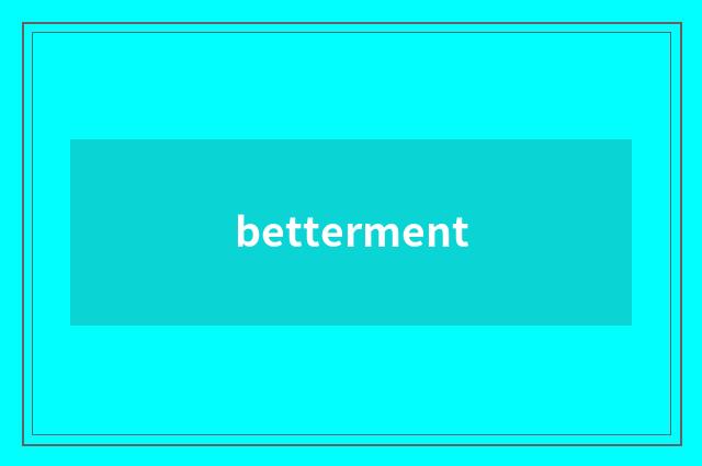 betterment