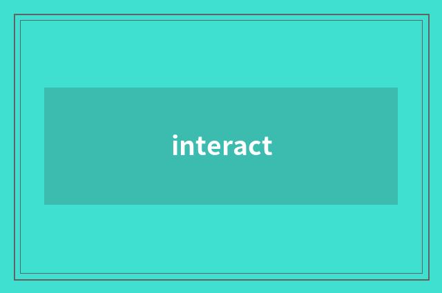 interact