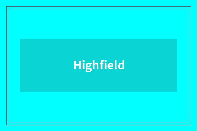 Highfield