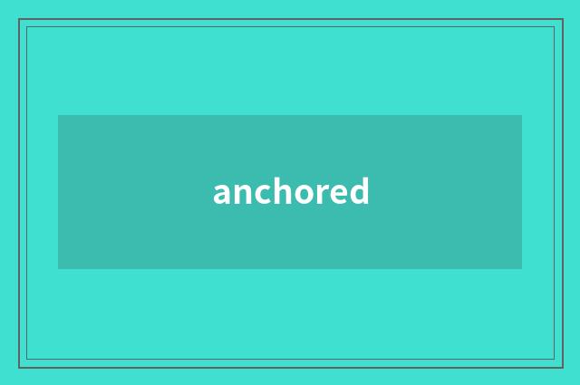 anchored