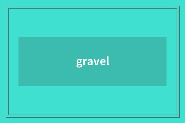 gravel