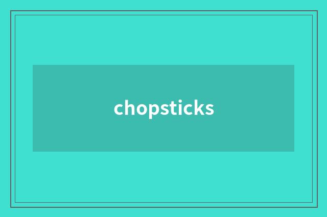 chopsticks