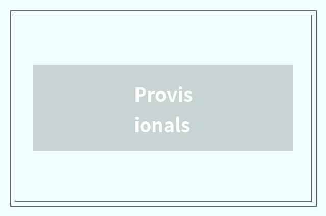 Provisionals