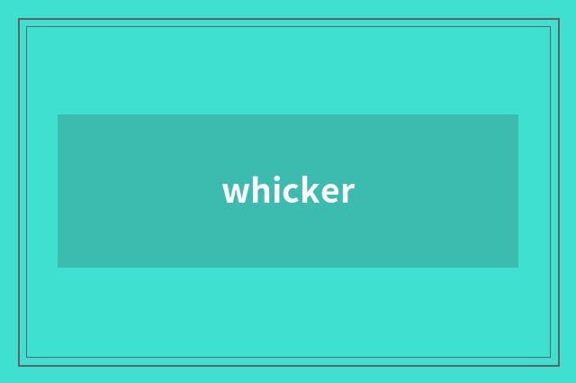 whicker