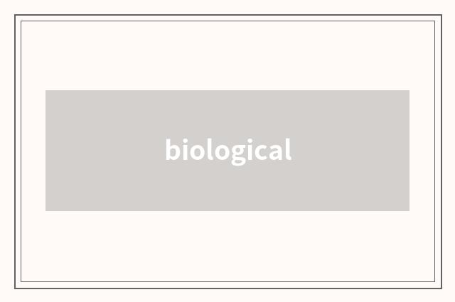 biological