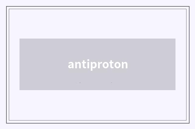 antiproton