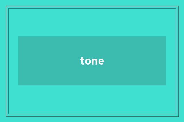 tone