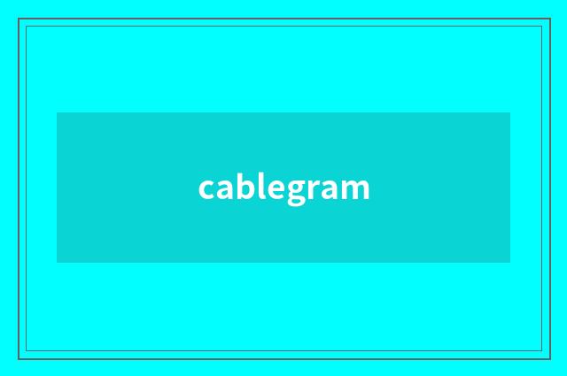 cablegram