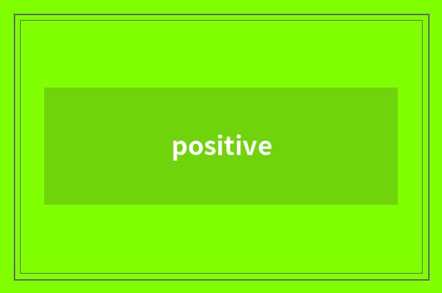 positive
