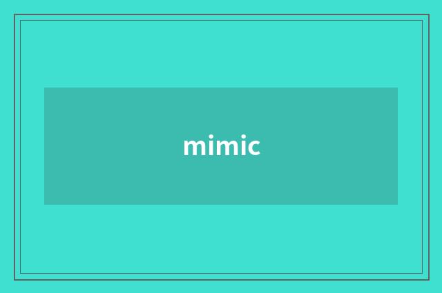 mimic