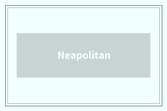 Neapolitan