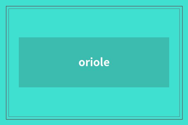 oriole