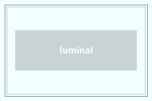 luminal