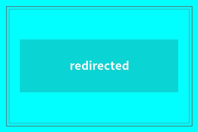 redirected