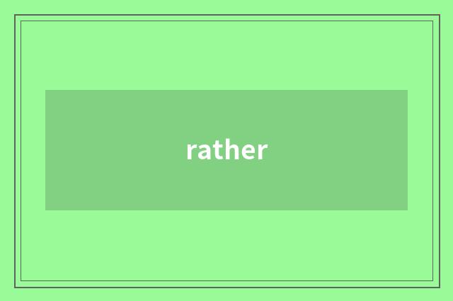 rather