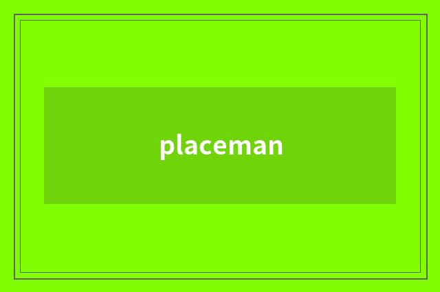 placeman