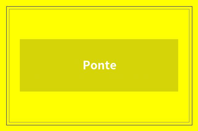 Ponte