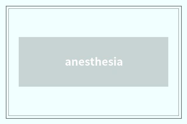 anesthesia