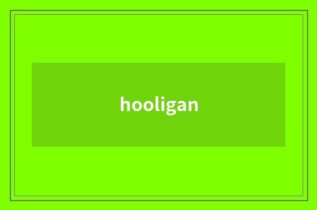 hooligan
