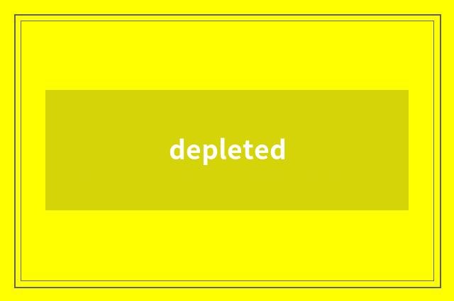 depleted