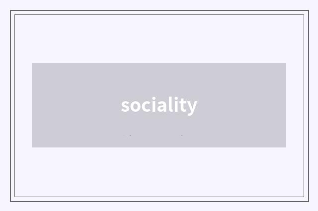 sociality