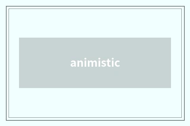 animistic