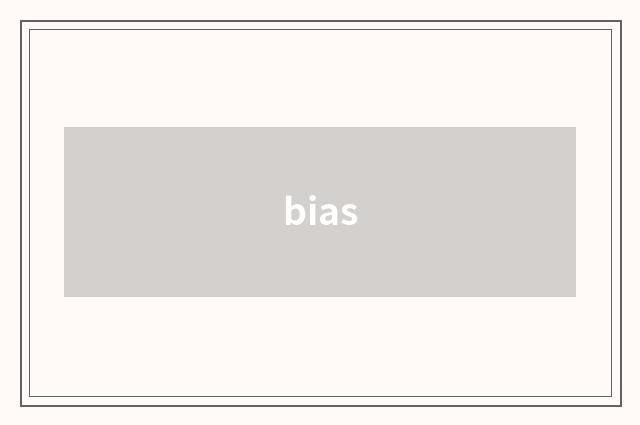 bias