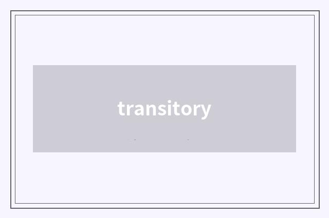 transitory