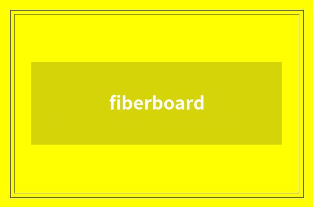 fiberboard