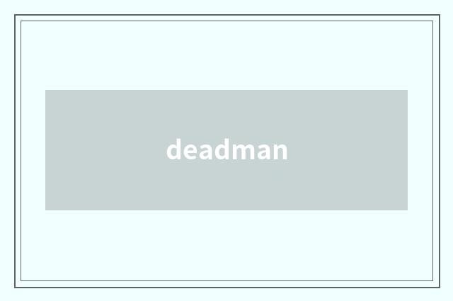 deadman