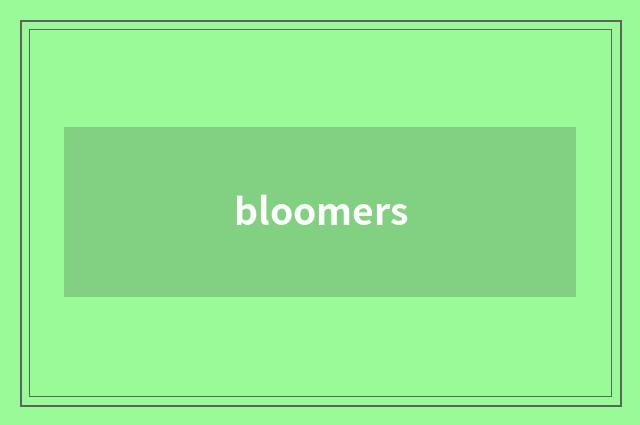 bloomers