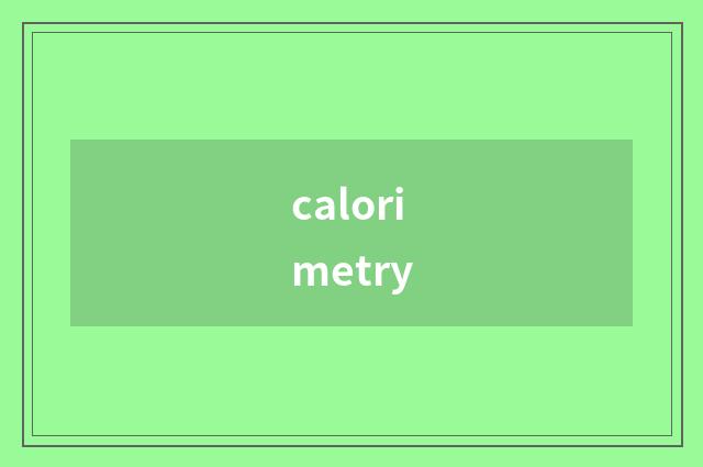 calorimetry