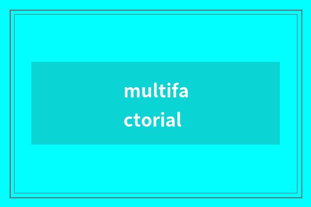 multifactorial