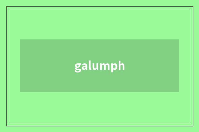 galumph