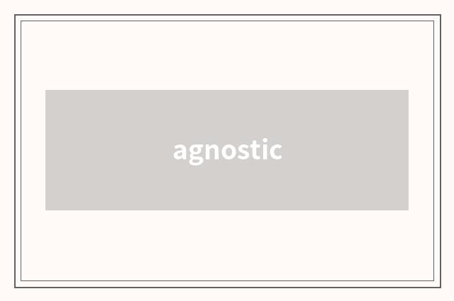 agnostic