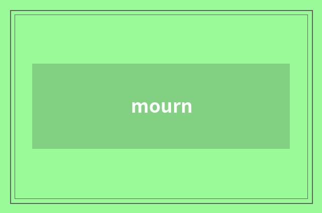 mourn